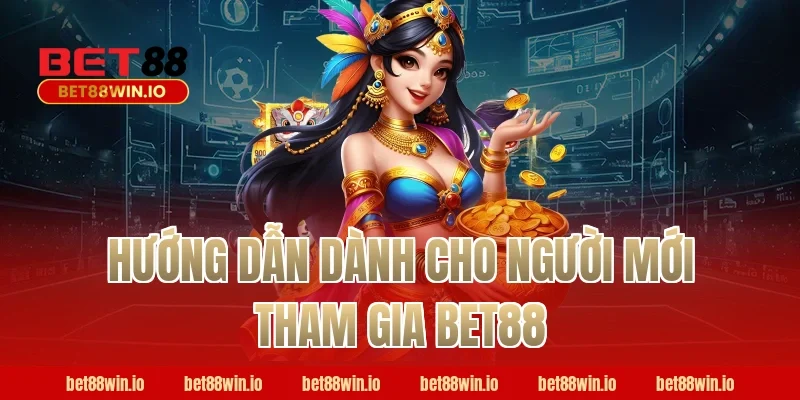 Hướng dẫn dành cho người mới tham gia BET88